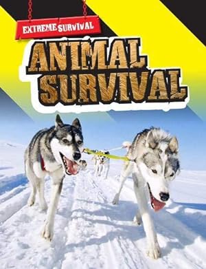 Bild des Verkufers fr Animal Survival (Extreme Survival) zum Verkauf von WeBuyBooks
