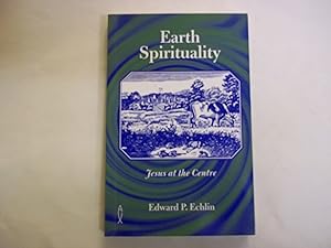 Seller image for Earth Spirituality: Jesus at the Centre for sale by Carmarthenshire Rare Books
