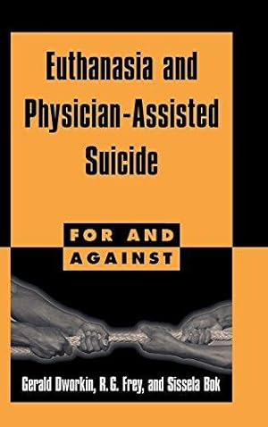 Image du vendeur pour Euthanasia and Physician-Assisted Suicide (For and Against) mis en vente par WeBuyBooks