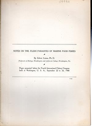 Seller image for Notes on Flesh Parasites of Marine Food Fishes":. Paper Presented Before the Fourth International Fishery Congress Held at Washington, September 22-26, 1908 for sale by Dorley House Books, Inc.