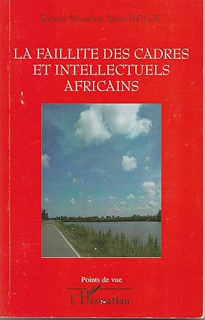 Seller image for La faillite des cadres et intellectuels africains for sale by Librairie Franoise Causse