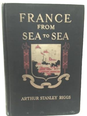 Bild des Verkufers fr France from Sea to Sea zum Verkauf von World of Rare Books