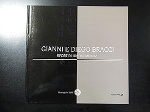Gianni e Diego Bracci. Sport di un Dio minore. FIAF 2001.