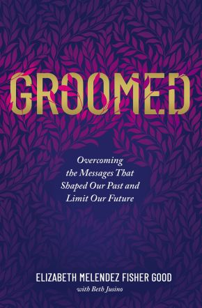 Seller image for Groomed: Overcoming the Messages That Shaped Our Past and Limit Our Future for sale by ChristianBookbag / Beans Books, Inc.