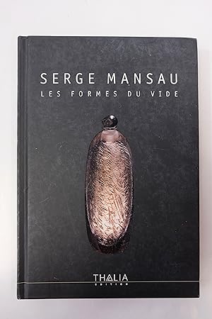 Bild des Verkufers fr Serge Mansau - Les formes du vide zum Verkauf von Librairie du Levant