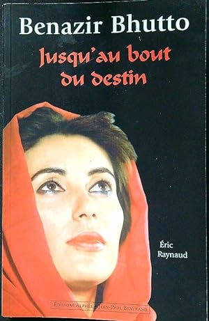 Bild des Verkufers fr Benazir Bhutto : Jusqu'au bout du destin zum Verkauf von Librodifaccia