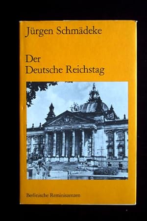 Der Deutsche Reichstag. Das Gebäude in Geschichte und Gegenwart.