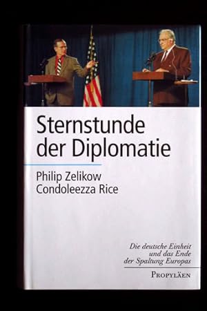 Sternstunde der Diplomatie. Die deutsche Einheit und das Ende der Spaltung Europas.