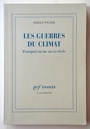 LES GUERRES DU CLIMAT Pourquoi on tue au XXIe siècle.