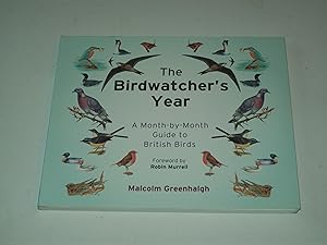 Bild des Verkufers fr The Birdwatcher's Year: A Month-by-Month Guide to British Birds zum Verkauf von Rodney Rogers