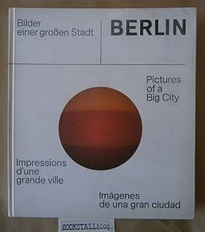 Immagine del venditore per Berlin : Bilder einer grossen Stadt / Pictures of a Big City / Impressions d'une grande ville / Imagenes de una gran ciudad venduto da BOOKSTALLblog