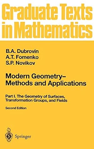 Seller image for Modern Geometry ? Methods and Applications: Part I: The Geometry of Surfaces, Transformation Groups, and Fields (Graduate Texts in Mathematics, 93) for sale by Pieuler Store