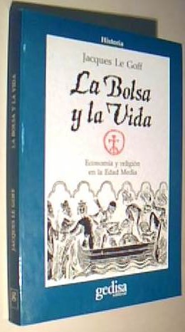 Imagen del vendedor de La Bolsa y la vida. Economa y religin en la Edad Media a la venta por Librera La Candela