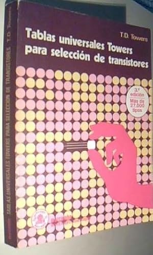 Seller image for Tablas universales Towers para seleccin de transistores. Ms de 27.000 tipos. 3 edicin for sale by Librera La Candela