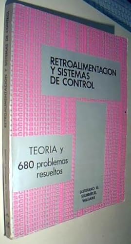 Seller image for Retroalimentacin y sistemas de control. Teora y 680 problemas resueltos for sale by Librera La Candela