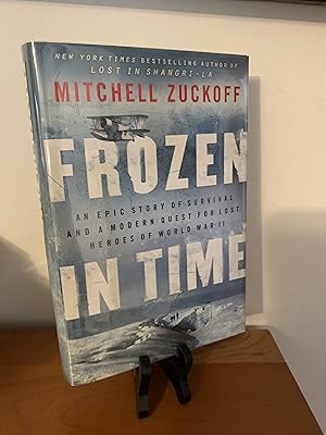 Frozen in Time: An Epic Story of Survival and a Modern Quest for Lost Heroes of World War II