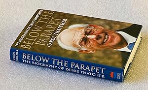 Image du vendeur pour Below the Parapet: The Biography of Denis Thatcher mis en vente par Chavenage Green