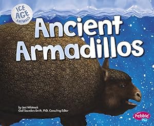 Immagine del venditore per Ancient Armadillos (Ice Age Animals) by Wittrock, Jeni [Library Binding ] venduto da booksXpress