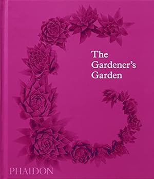 Seller image for The Gardener's Garden: Inspiration Across Continents and Centuries (Classic Edition) by Phaidon Editors [Hardcover ] for sale by booksXpress