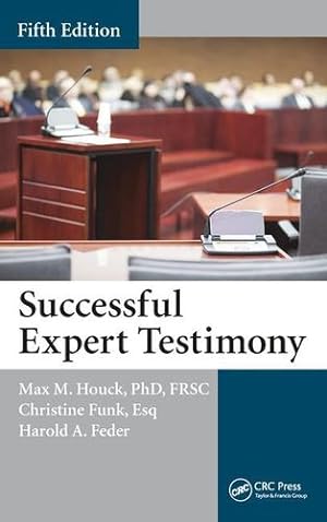 Seller image for Successful Expert Testimony by Houck, Max M., Funk, Christine, Feder, Harold [Hardcover ] for sale by booksXpress