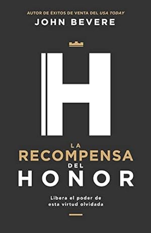 Seller image for La recompensa del honor: Libera el poder de esta virtud olvidada (Spanish Edition) by Bevere, John [Paperback ] for sale by booksXpress