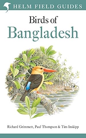 Seller image for Field Guide to the Birds of Bangladesh (Helm Field Guides) by Grimmett, Richard, Thompson, Paul, Inskipp, Tim [Paperback ] for sale by booksXpress