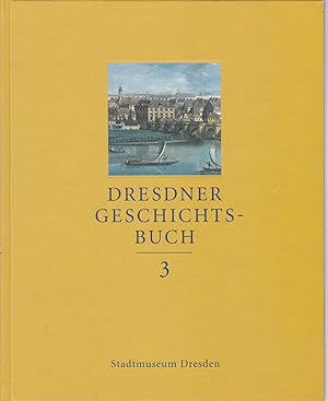 Seller image for Dresdner Geschichtsbuch. HIER: Band 3 for sale by Antiquariat Kastanienhof