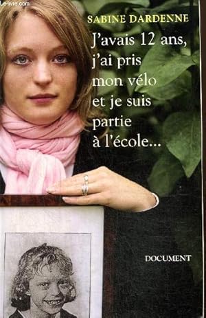Seller image for J'avais 12 ans, j'ai pris mon vlo et je suis partie  l'cole (Collection "Document") for sale by Le-Livre