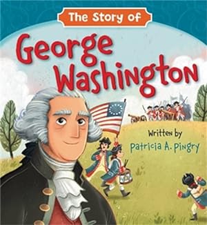 Image du vendeur pour The Story of George Washington by Pingry, Patricia A. [Board book ] mis en vente par booksXpress
