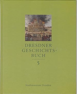 Immagine del venditore per Dresdner Geschichtsbuch. HIER: Band 5, venduto da Antiquariat Kastanienhof