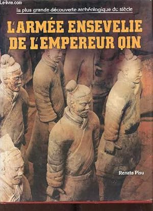 Imagen del vendedor de L'arme ensevelie de l'empereur Qin la plus grande dcouverte archologique du sicle. a la venta por Le-Livre