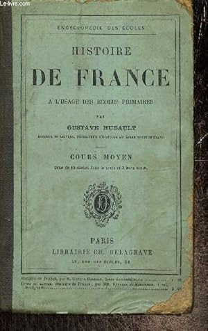 Seller image for Histoire de France  l'usage des coles primaires : Cours moyen (Encyclopdie des Ecoles) for sale by Le-Livre