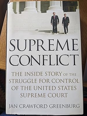 Imagen del vendedor de Supreme Conflict: The Inside Story of the Struggle for Control of the United States Supreme Court a la venta por Ragged Media