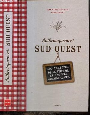 Seller image for Authentiquement Sud-Ouest - Les recettes de la Tupina et d'autres grands chefs for sale by Le-Livre