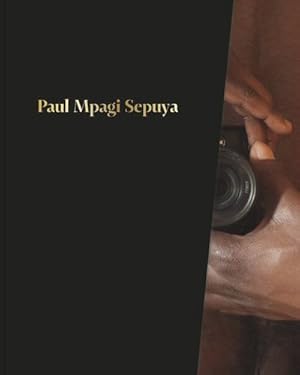 Immagine del venditore per Paul Mpagi Sepuya by Moffitt, Evan, Al-Khudhairi, Wassan, Gaines, Malik, Gallun, Lucy, Goldberg, Ariel, Bonner, Grace Wales [Paperback ] venduto da booksXpress