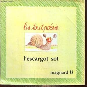 Seller image for L'escargot sot (Collection "Lis tout posie", n6) for sale by Le-Livre