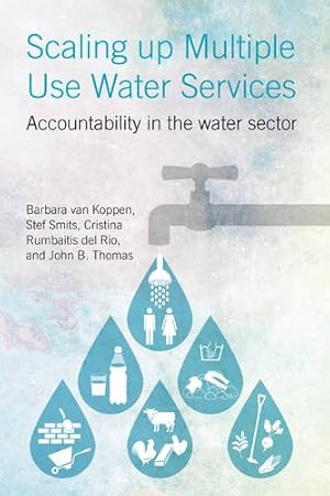 Imagen del vendedor de Scaling Up Multiple Use Water Services: Accountability in the Water Sector by Van Koppen, Barbara, Smits, Stef, Rumbaitis del Rio, Cristina, Thomas, John B. [Paperback ] a la venta por booksXpress