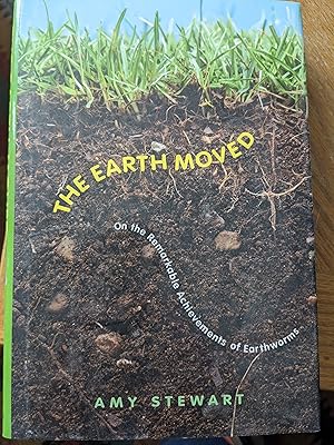 Imagen del vendedor de The Earth Moved: On the Remarkable Achievements of Earthworms a la venta por Ragged Media