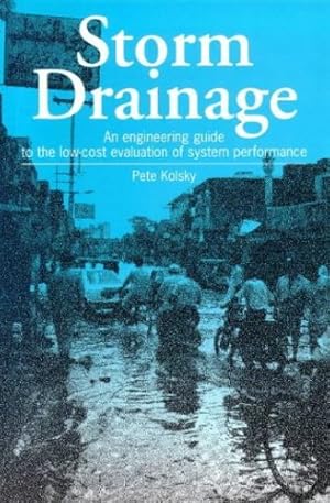 Seller image for Storm Drainage: An Engineering Guide to the Low-Cost Evaluation of System Performance by Kolsky, Pete [Paperback ] for sale by booksXpress