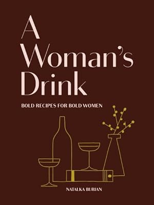 Bild des Verkufers fr Woman's Drink : Bold Recipes for Bold Women zum Verkauf von GreatBookPrices