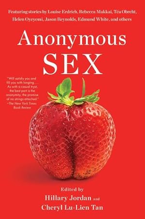 Immagine del venditore per Anonymous Sex by Jordan, Hillary, Lu-Lien Tan, Cheryl [Paperback ] venduto da booksXpress