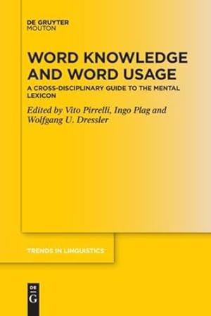 Seller image for Word Knowledge and Word Usage: A Cross-Disciplinary Guide to the Mental Lexicon (Trends in Linguistics. Studies and Monographs [Tilsm]) by Pirrelli, Vito, Plag, Ingo, Dressler, Wolfgang U. [Paperback ] for sale by booksXpress