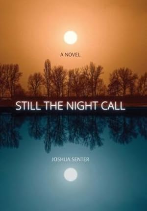 Immagine del venditore per Still the Night Call by Senter, Joshua [Hardcover ] venduto da booksXpress