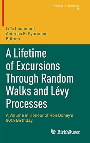 Immagine del venditore per A Lifetime of Excursions Through Random Walks and L ©vy Processes: A Volume in Honour of Ron Doneyâ  s 80th Birthday (Progress in Probability, 78) [Hardcover ] venduto da booksXpress