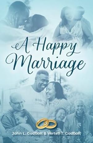 Imagen del vendedor de A Happy Marriage by Godbolt, John L, Godbolt, Vertell T [Paperback ] a la venta por booksXpress