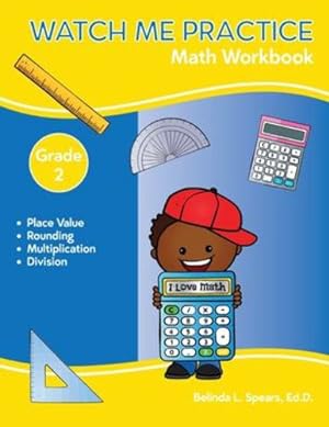 Seller image for Watch Me Practice Grade 2 Math Workbook by Spears Ed.D., Belinda L. [Paperback ] for sale by booksXpress