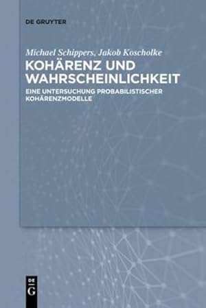 Seller image for Koh ¤renz und Wahrscheinlichkeit: Eine Untersuchung probabilistischer Koh ¤renzma  e (German Edition) by Koscholke, Jakob, Schippers, Michael [Paperback ] for sale by booksXpress