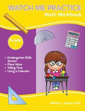Seller image for Watch Me Practice Grade 1 Math Workbook by Spears Ed.D., Belinda L. [Paperback ] for sale by booksXpress