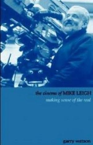 Seller image for The Cinema of Mike Leigh: A Sense of the Real for sale by WeBuyBooks