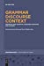 Seller image for Grammar â" Discourse â" Context: Grammar and Usage in Language Variation and Change (Diskursmuster / Discourse Patterns) by Bech, Kristin, M¶hlig-Falke, Ruth [Paperback ] for sale by booksXpress